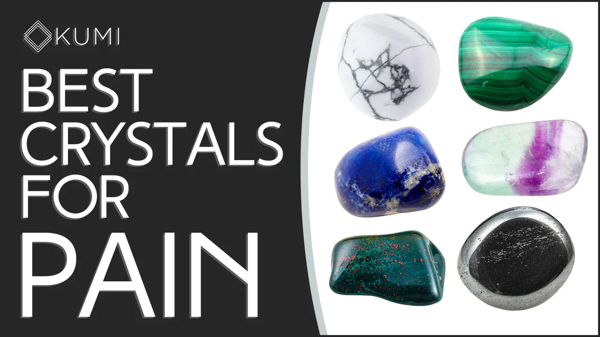 15 Best Crystals for Pain – Kumi Oils