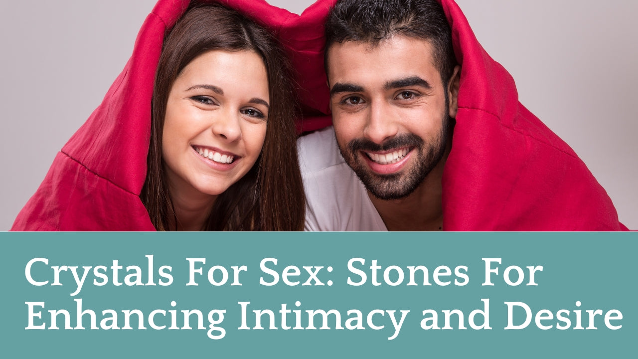 Crystals For Sex: Stones For Enhancing Intimacy and Desire – Kumi Oils